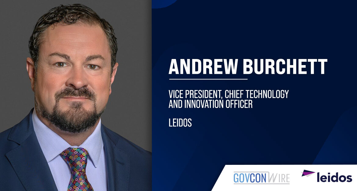 Andrew Burchett has joined Leidos' executive team