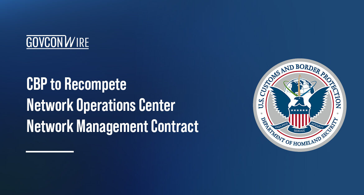 The CBP OIT has issued a request for proposal for a Network Operation Center Network Management Support Services recompete