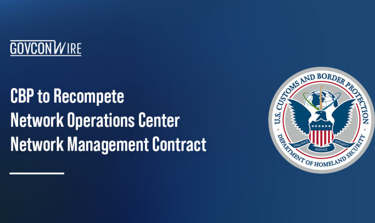 The CBP OIT has issued a request for proposal for a Network Operation Center Network Management Support Services recompete