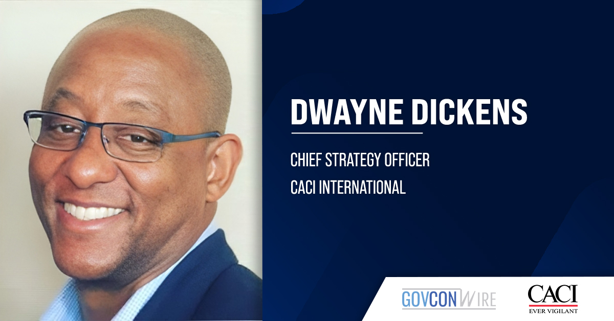Dwayne Dickens was appointed as chief strategy officer at CACI