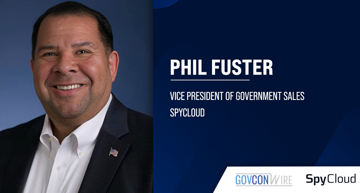 Phil Fuster joins SpyCloud as vice president of government sales.