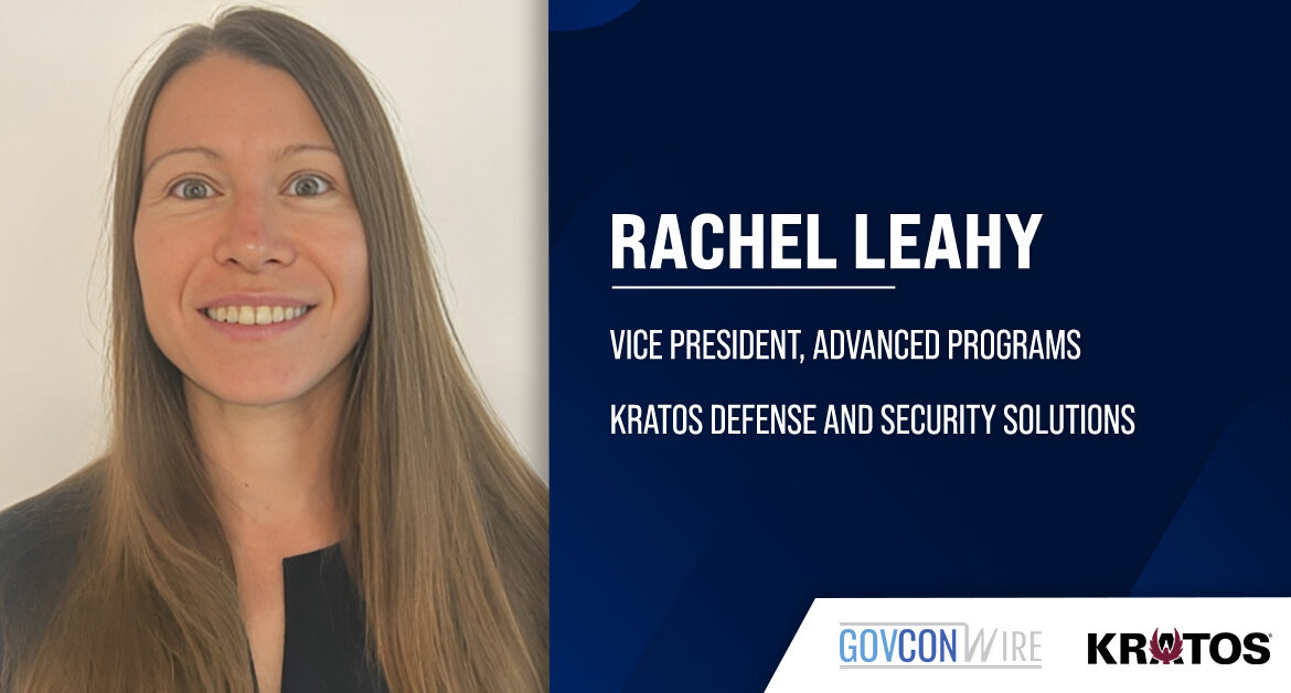 Kratos Defense and Security Solutions appoints Rachel Leahy as vice president of advanced programs.