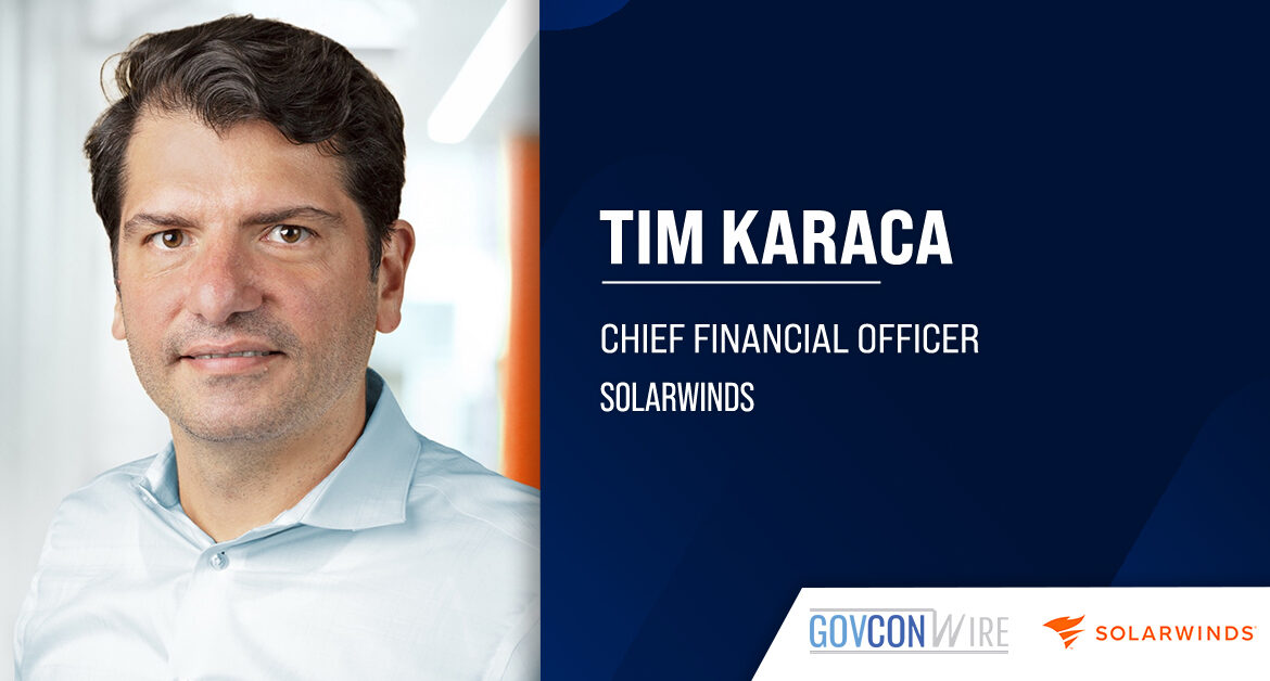 Tim Karaca has taken on the role of senior VP and chief financial officer at SolarWinds