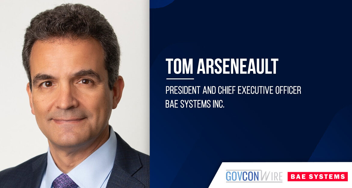BAE Systems Inc. President and CEO Tom Arseneault. Arseneault commented on the U.S. defense budget request and Golden Dome.