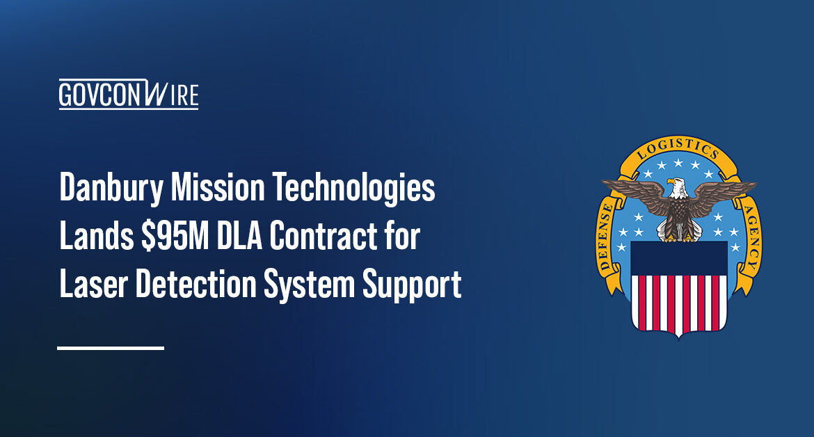 Danbury Mission Technologies received a contract from the DLA for AVR/2B laser detection system program support
