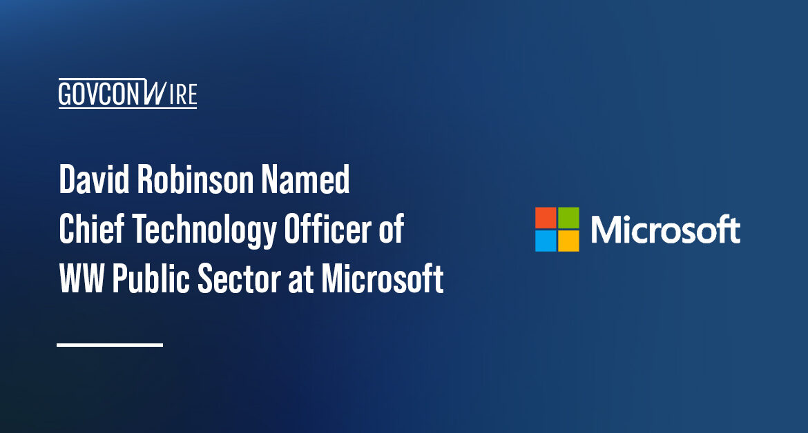 David Robinson was elevated to chief technology officer of WW public sector at Microsoft