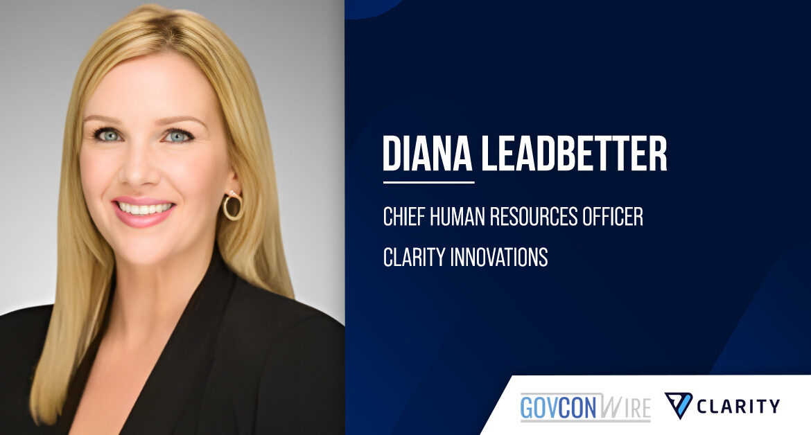 Former CACI executive Diana Leadbetter joins Clarity Innovations as chief human resources officer.