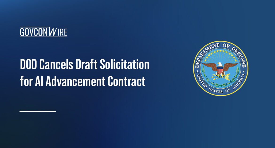 Department of Defense seal. DOD terminated the Advancing AI Multiple Award Contract's draft solicitation.