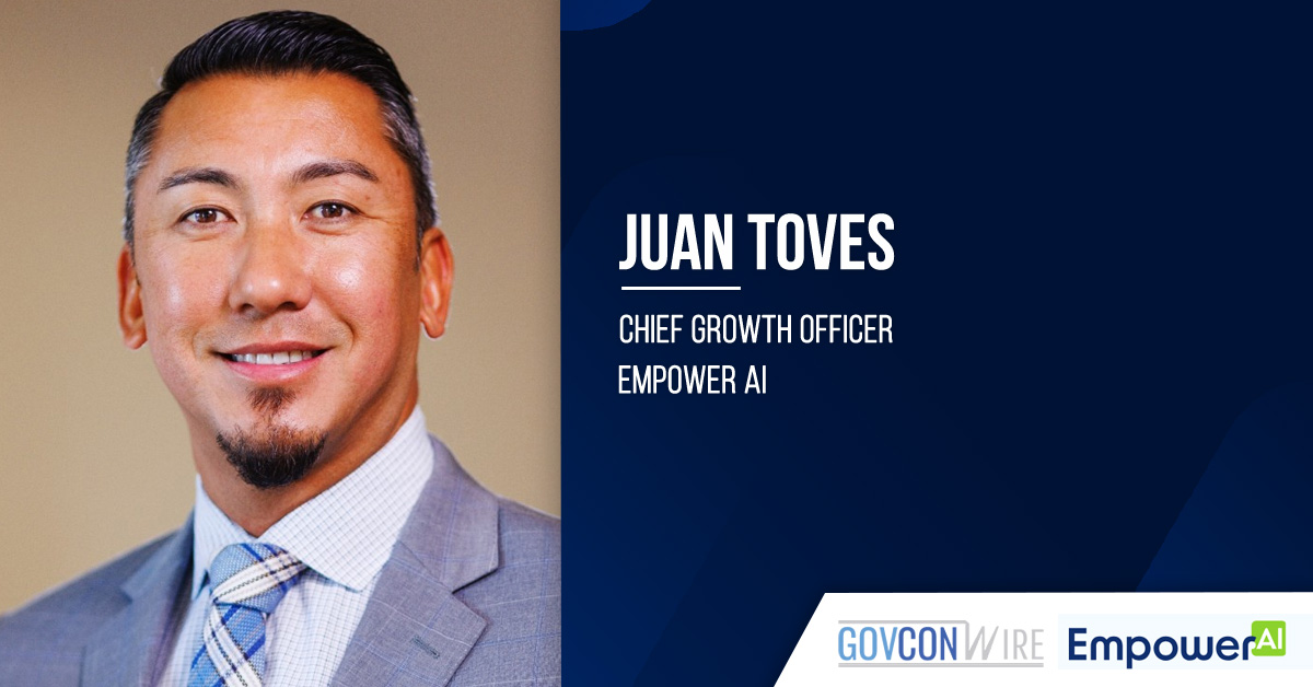 Former Peraton executive Juan Toves joins Empower AI as chief growth officer.