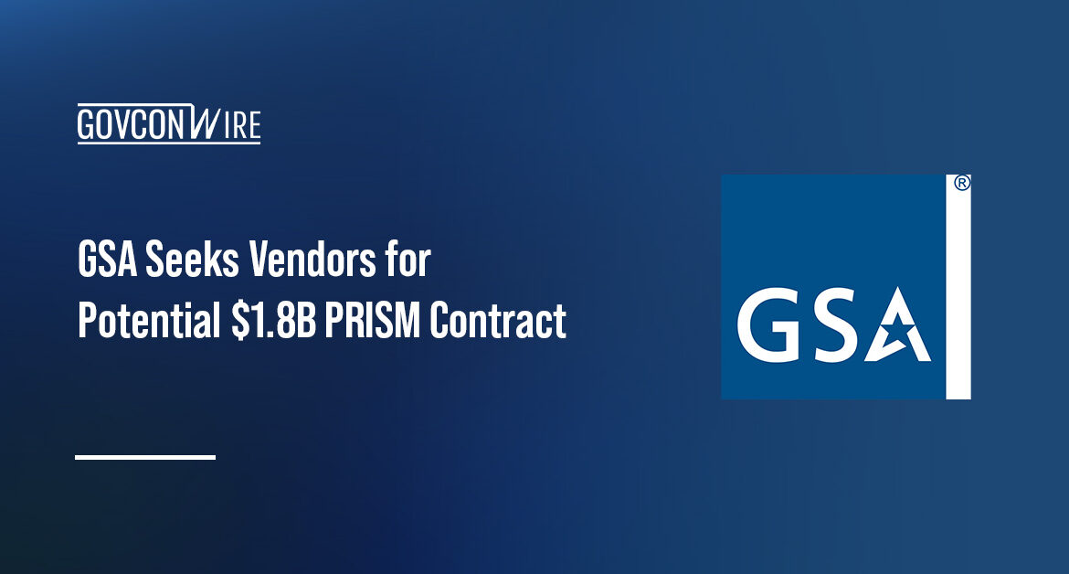 GSA logo. The GSA is requesting proposals for the PRISM multiple award task order contract.