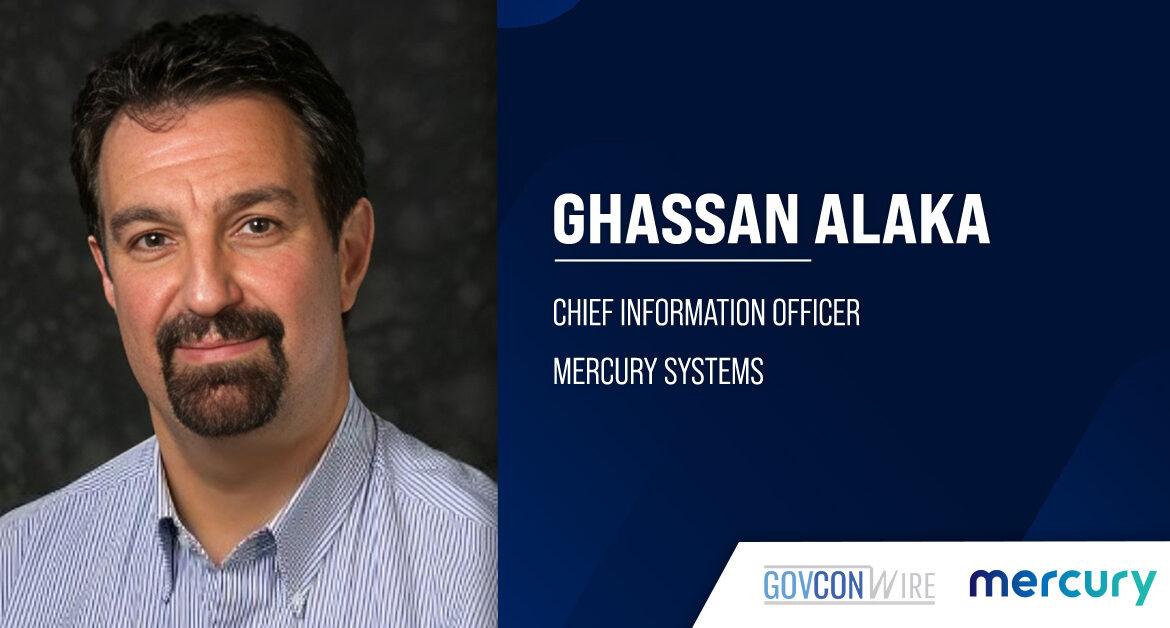 Ghassan Alaka. IT executive Ghassan Alaka has been named chief information officer at Mercury Systems.
