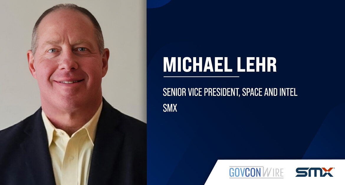 Aerospace and defense industry leader Michael Lehr joined SMX as senior VP of space and intel