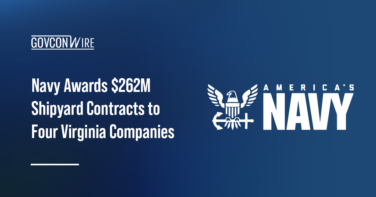 Navy Awards $262M Shipyard Contracts to Four Virginia Companies