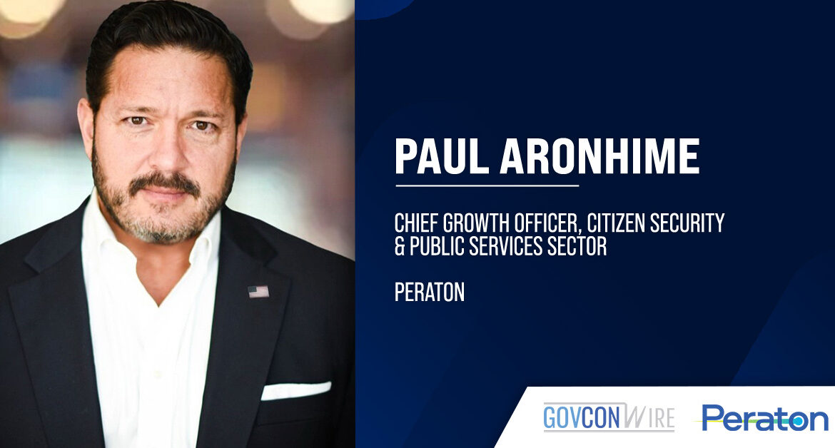 Paul Aronhime joined Peraton as chief growth officer for the public sector