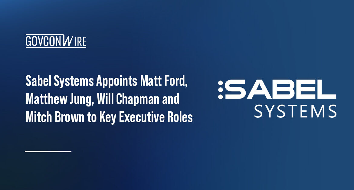 Sabel Systems appointed Matt Ford, Matthew Jung, Will Chapman and Mitch Brown to key leadership roles