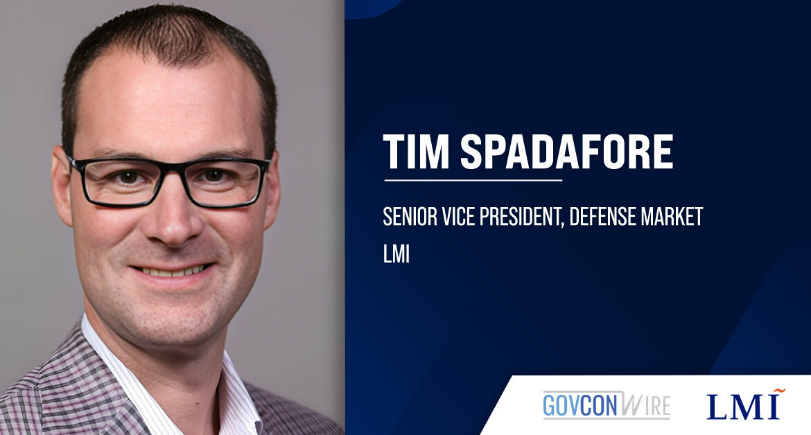 Tim Spadafore named senior vice president of the defense market at LMI