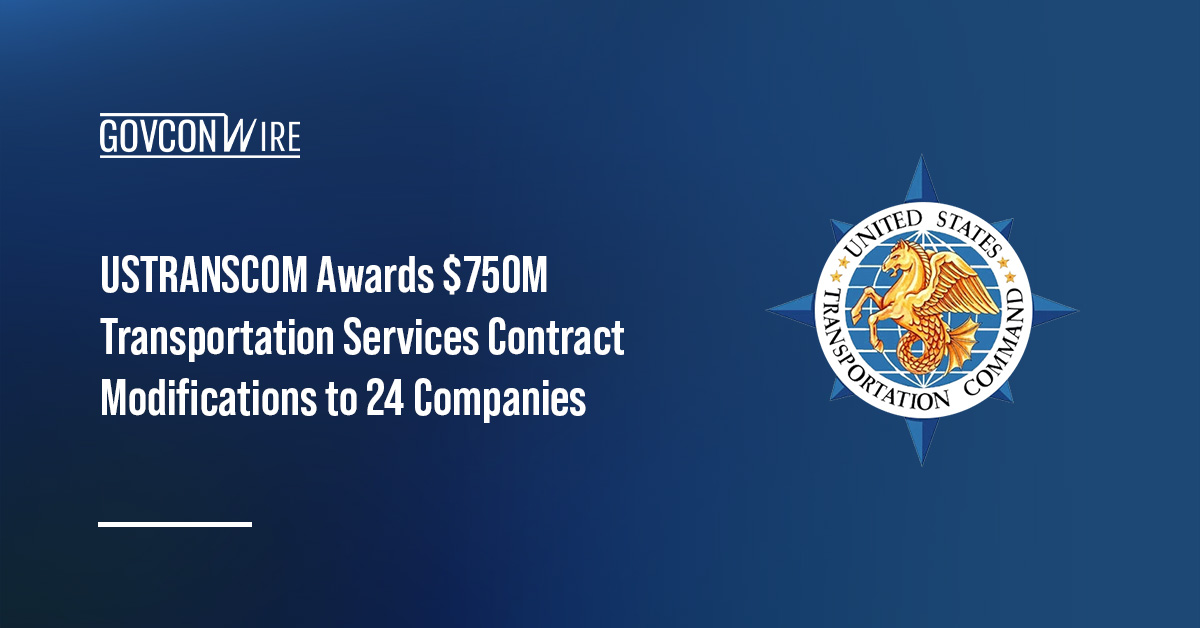 USTRANSCOM Awards $750M Transportation Services Contract Modifications to 24 Companies