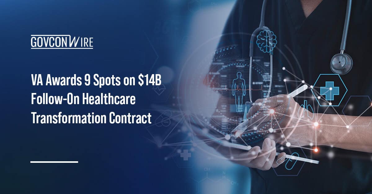 VA Awards 9 Spots on $14B Follow-On Healthcare Transformation Contract