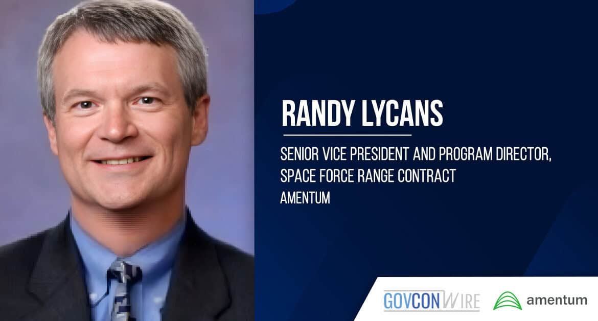 Randy Lycans. The Amentum SVP will also serve as program director for the Space Force Range Contract.