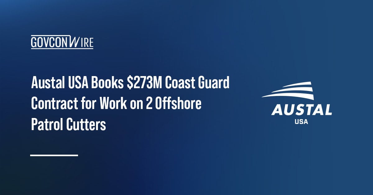 Austal USA Books $273M Coast Guard Contract for Work on 2 Offshore Patrol Cutters