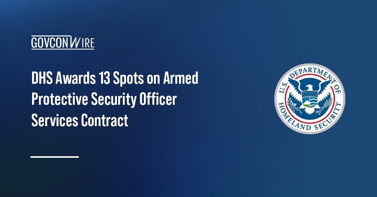 DHS logo. The department awarded 13 companies spots on a contract for armed protective security officer services.