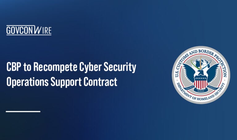 CBP logo. The CBP intends to recompete the Cyber Security Operations Support contract.