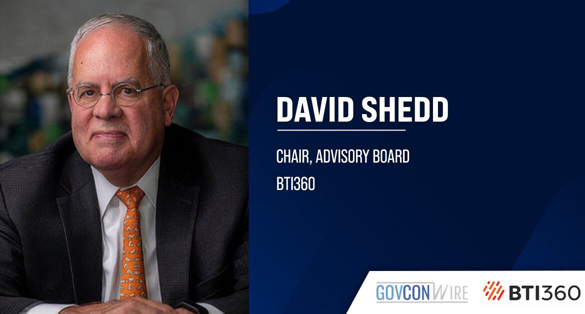 Former Acting DIA Director David Shedd was named advisory board chair at BTI360.