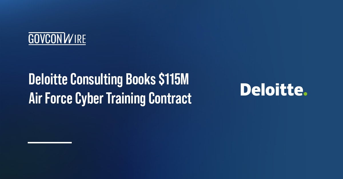 Deloitte Consulting Books $115M Air Force Cyber Training Contract