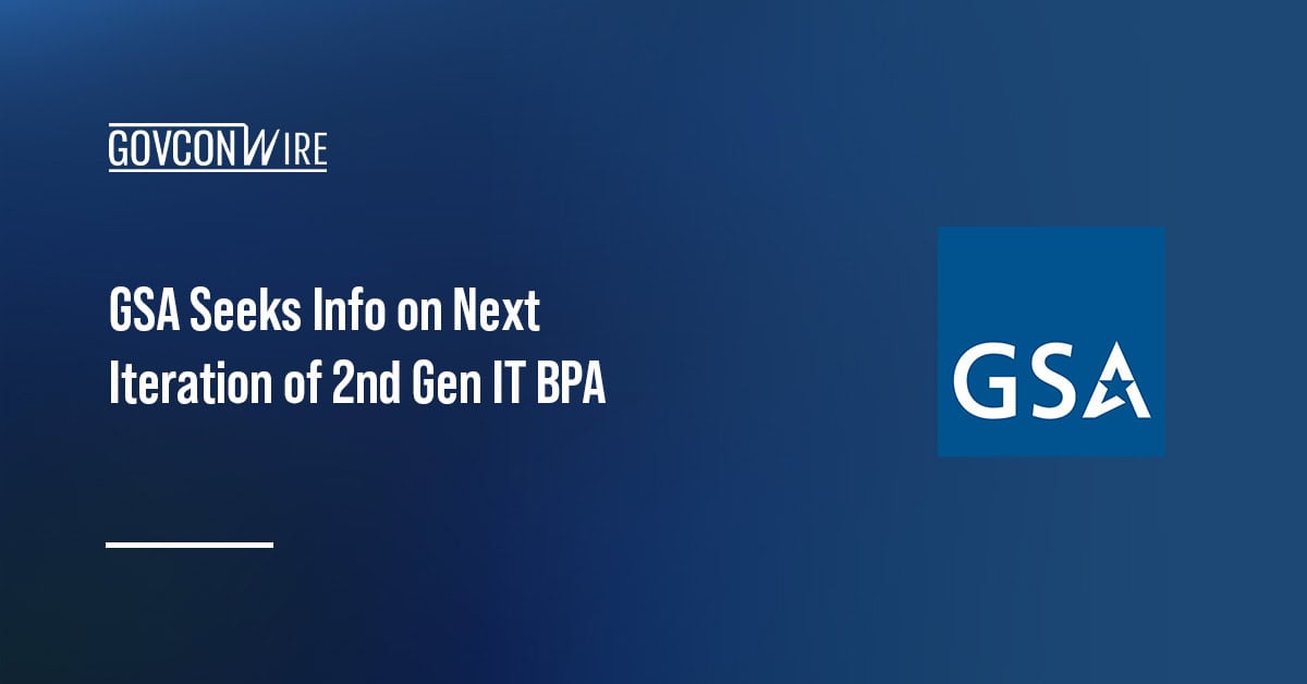 General Services Administration logo. GSA issued an RFI for the new iteration of 2GIT BPA.
