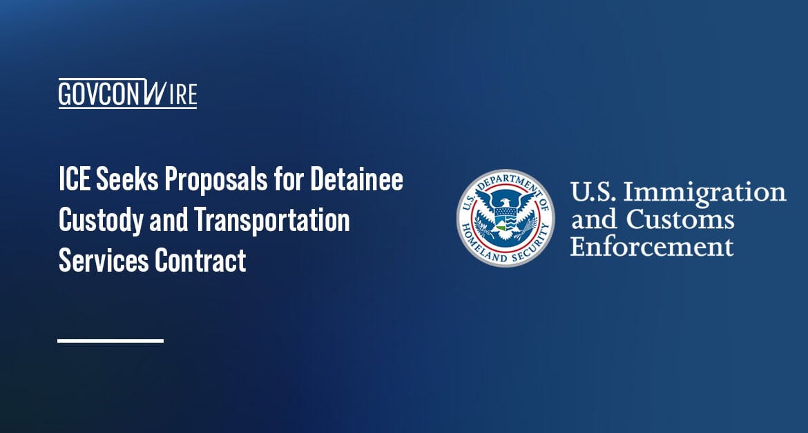 ICE seal. ICE is soliciting proposals for detainee custody and transportation services.