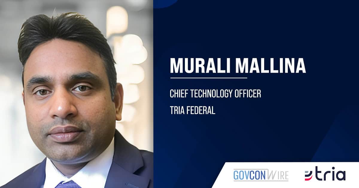 Murali Mallina Promoted to Tria Federal Chief Technology Officer