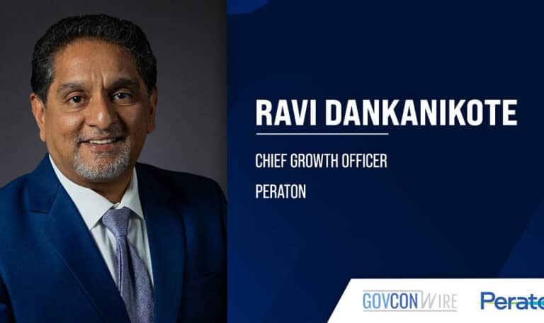Ravi Dankanikote, chief growth officer at Peraton. Dankanikote is a long-time govcon leader