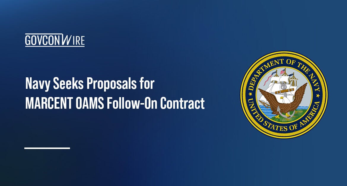 U.S. Navy seal. The U.S. Navy seeks proposals for the MARCENT OAMS follow-on contract.
