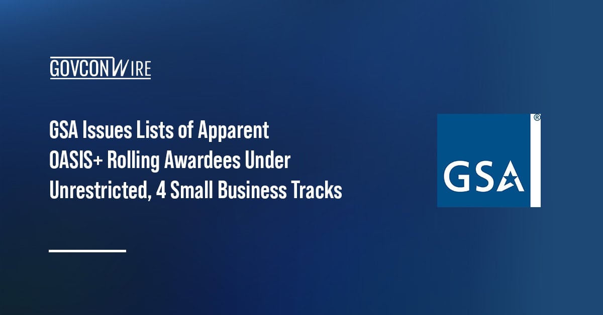 General Services Administration logo. GSA issued the lists of apparent rolling awardees for the OASIS Plus contract program.