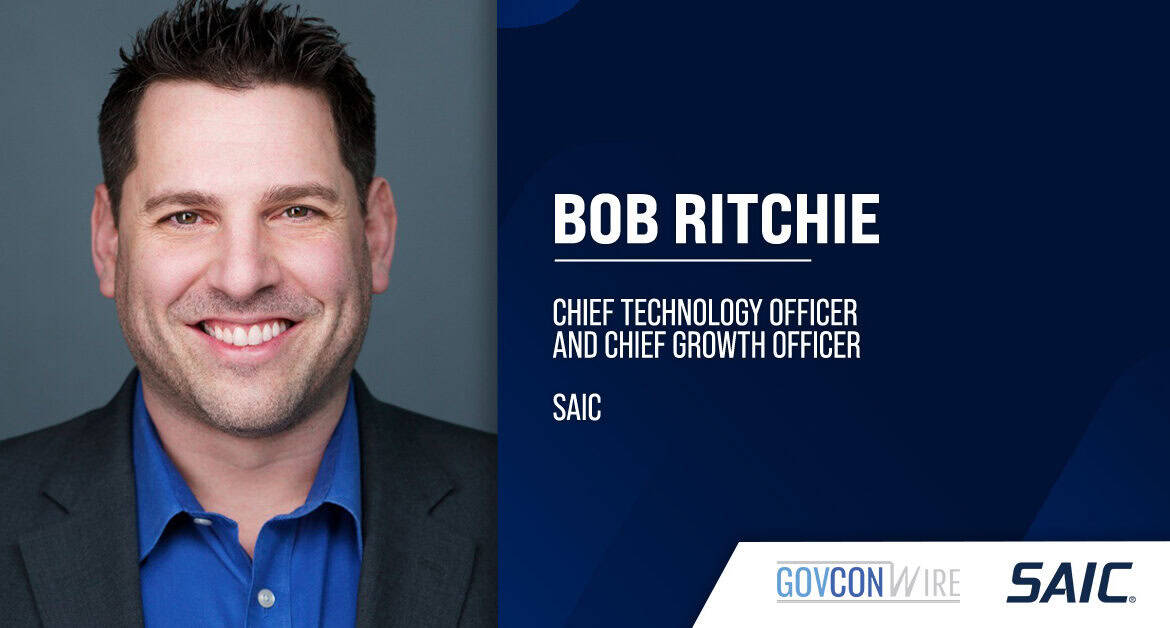 Bob Ritchie. SAIC names Chief Technology Officer Bob Ritchie as chief growth officer.