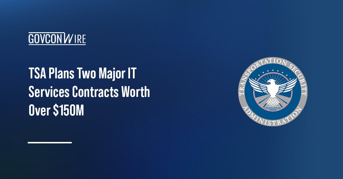 Transportation Security Administration seal. TSA plans to award two IT services contracts worth over $150 million.