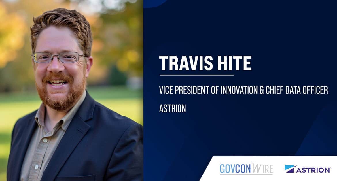Travis Hite. The Astrion VP of innovation has taken on additional responsibilities as chief data officer.