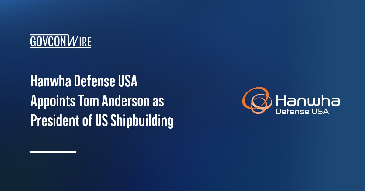 Hanwha Appoints Tom Anderson as President of US Shipbuilding