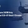 CH-47F Block II Chinook helicopter. Boeing wins Army contracts for nine Block II Chinook helicopters under Lots 4 and 5.