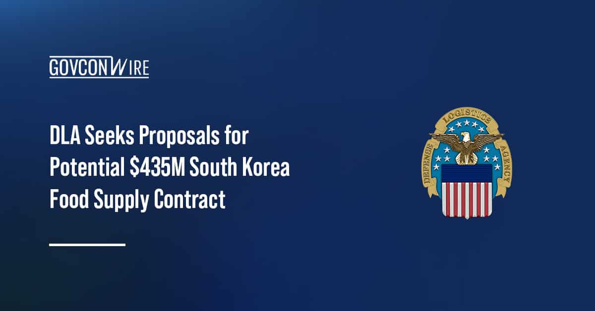 DLA Seeks Proposals for Potential $435M South Korea Food Supply Contract Defense Logistics Agency logo. DLA seeks proposals for a $435M food supply contract for U.S. forces in South Korea.