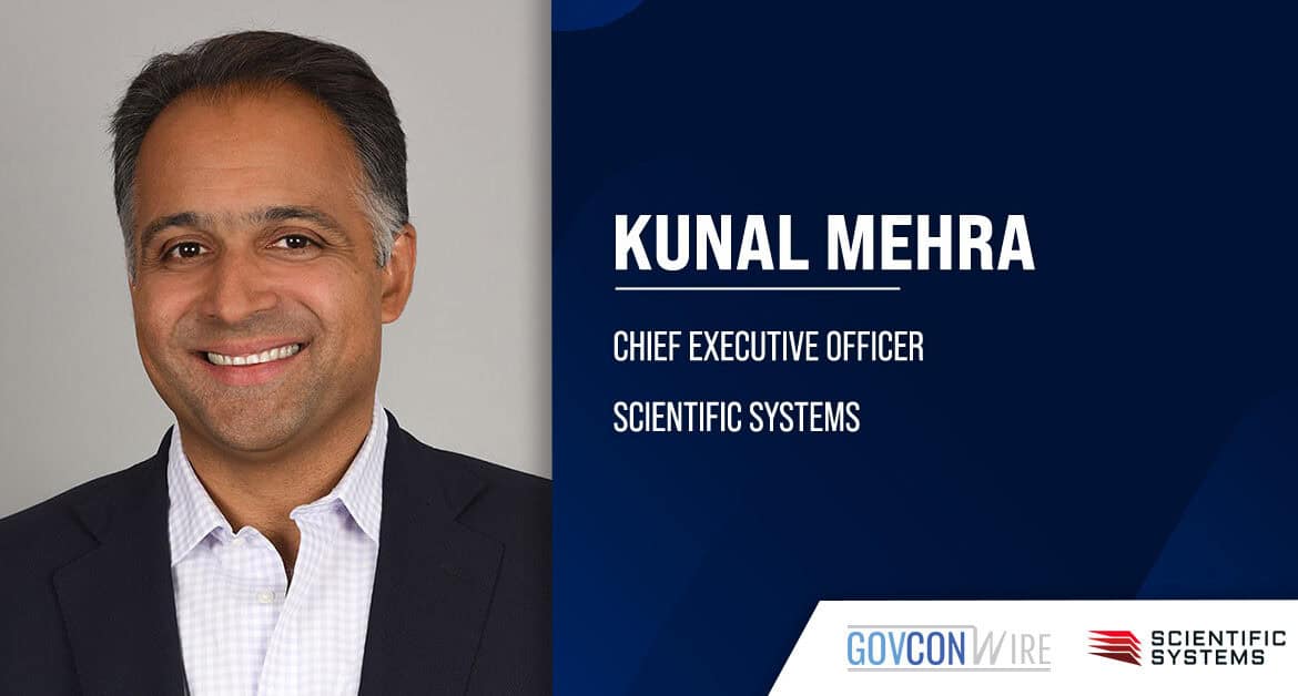 Scientific Systems CEO Kunal Mehra. Kunal Mehra has been selected to succeed his father as CEO of Scientific Systems.