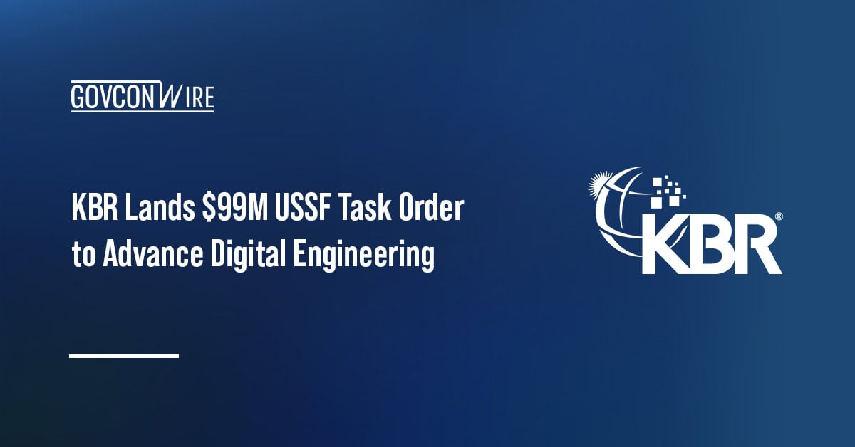 KBR Lands $99M USSF Task Order to Advance Digital Engineering