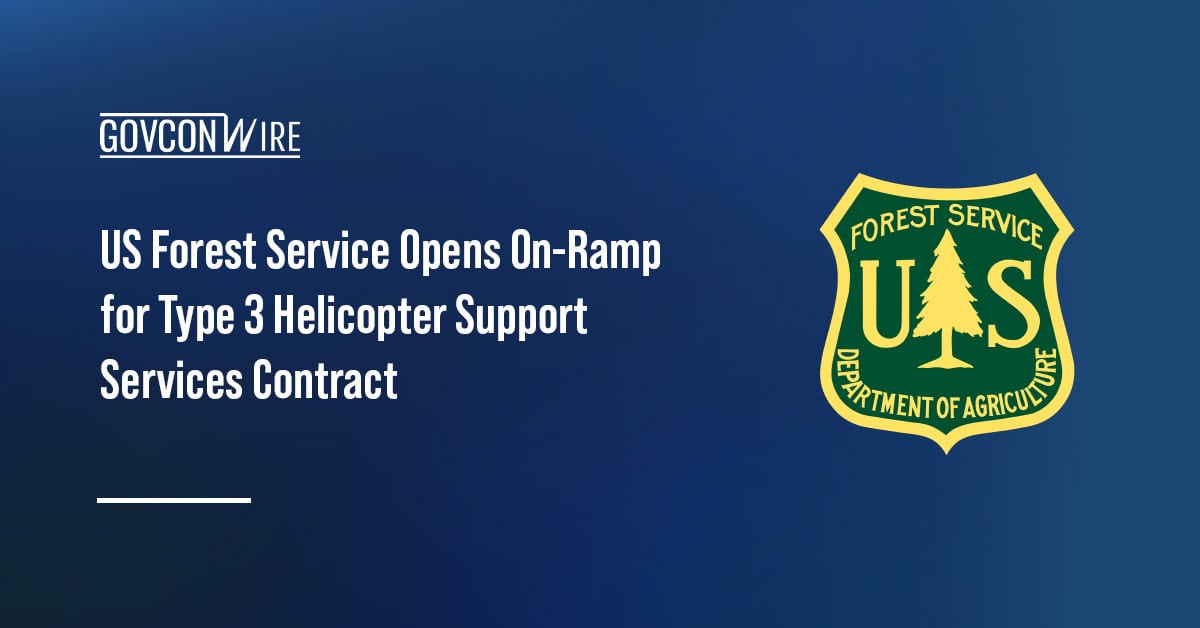 US Forest Service Opens On-Ramp for Type 3 Helicopter Support Services Contract Logo of the U.S. Forest Service. USFS is seeking Type 3 helicopters and support services