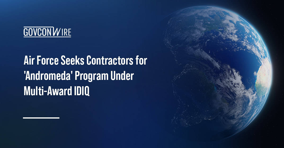 Planet Earth. The Air Force issued a draft solicitation for the Andromeda space domain awareness program.